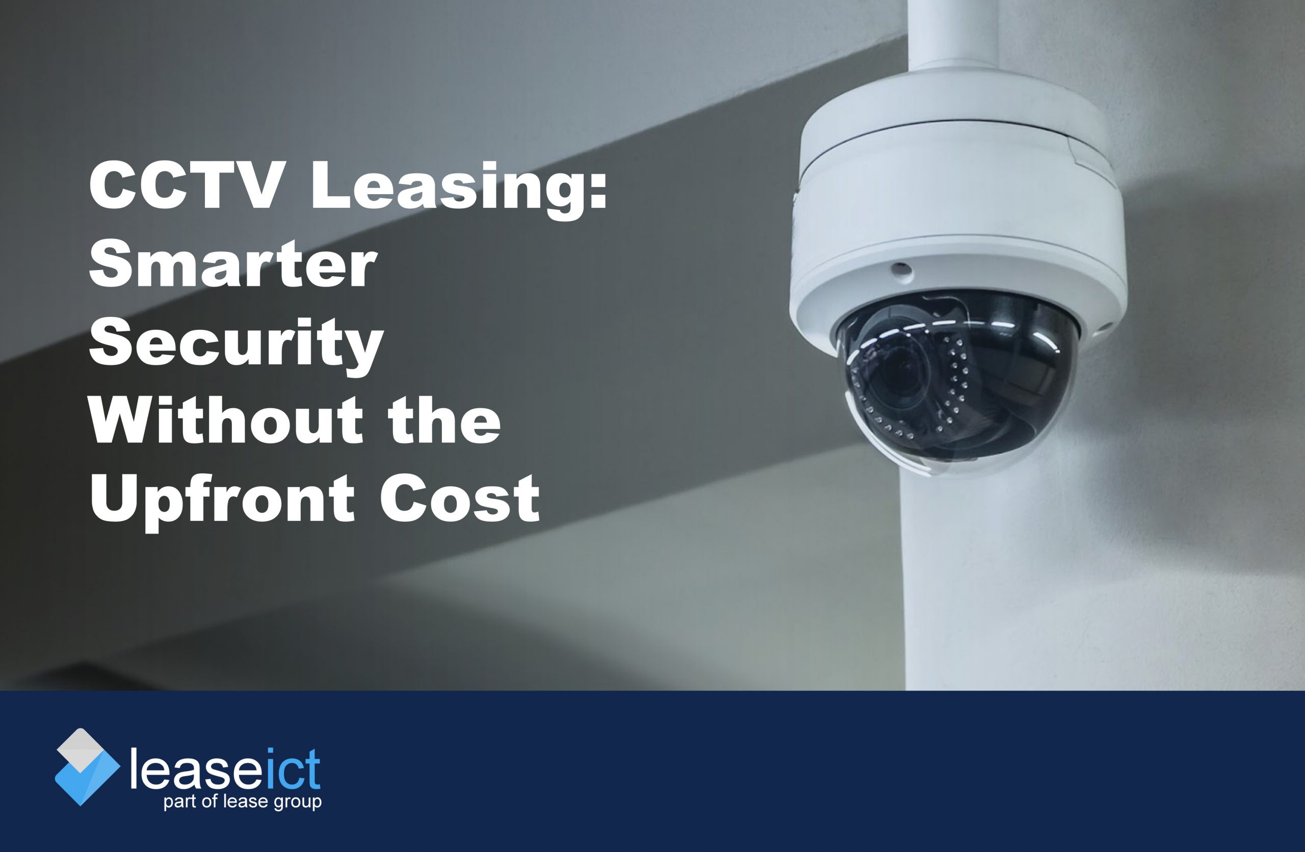Image of CCTV camera to illustrated the benefits of CCTV leasing